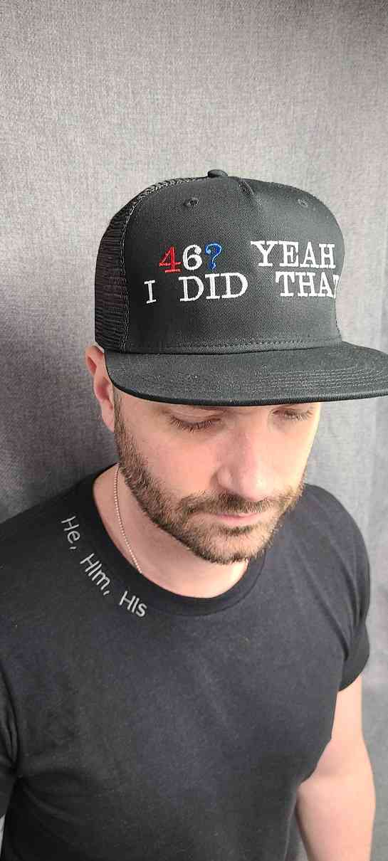 A man wearing a 46? Yeah I Did That Hat.