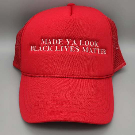 Made Ya Look black lives matter trucker hat.