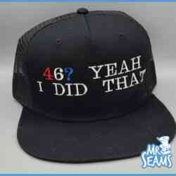 46? Yeah I did that 46? Yeah I Did That Hat.