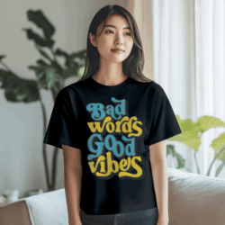 Good Vibes Bad Words Tshirt